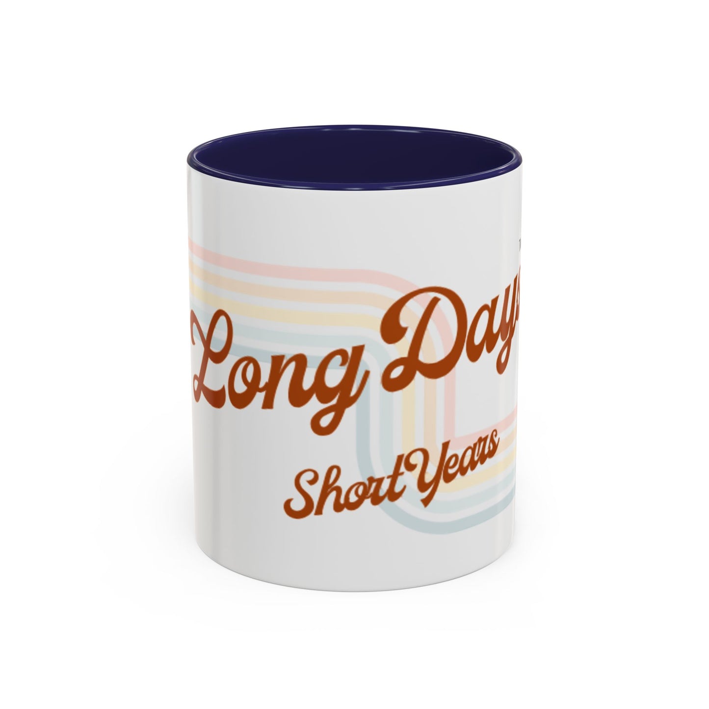 Long Days Short Years Coffee Mug