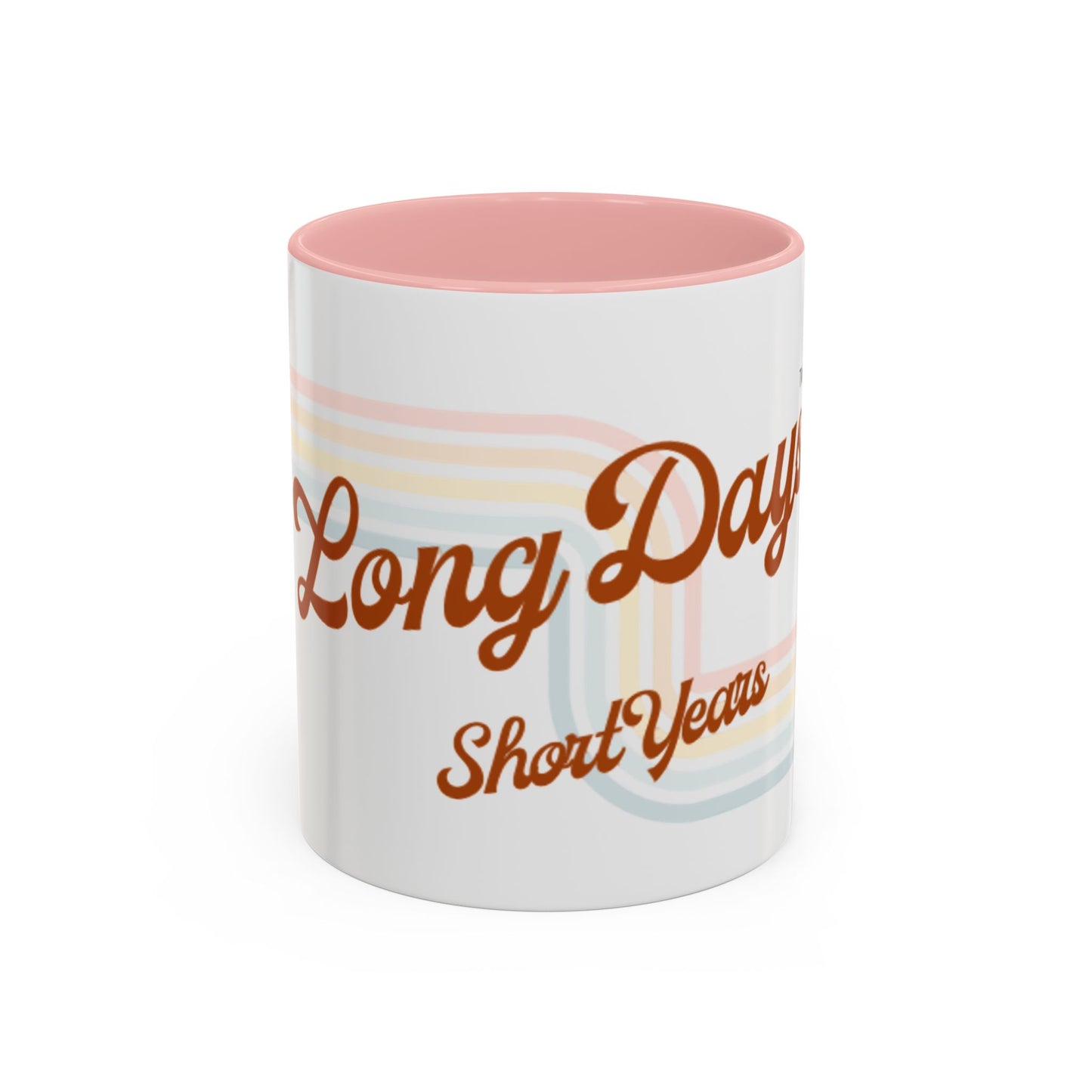 Long Days Short Years Coffee Mug