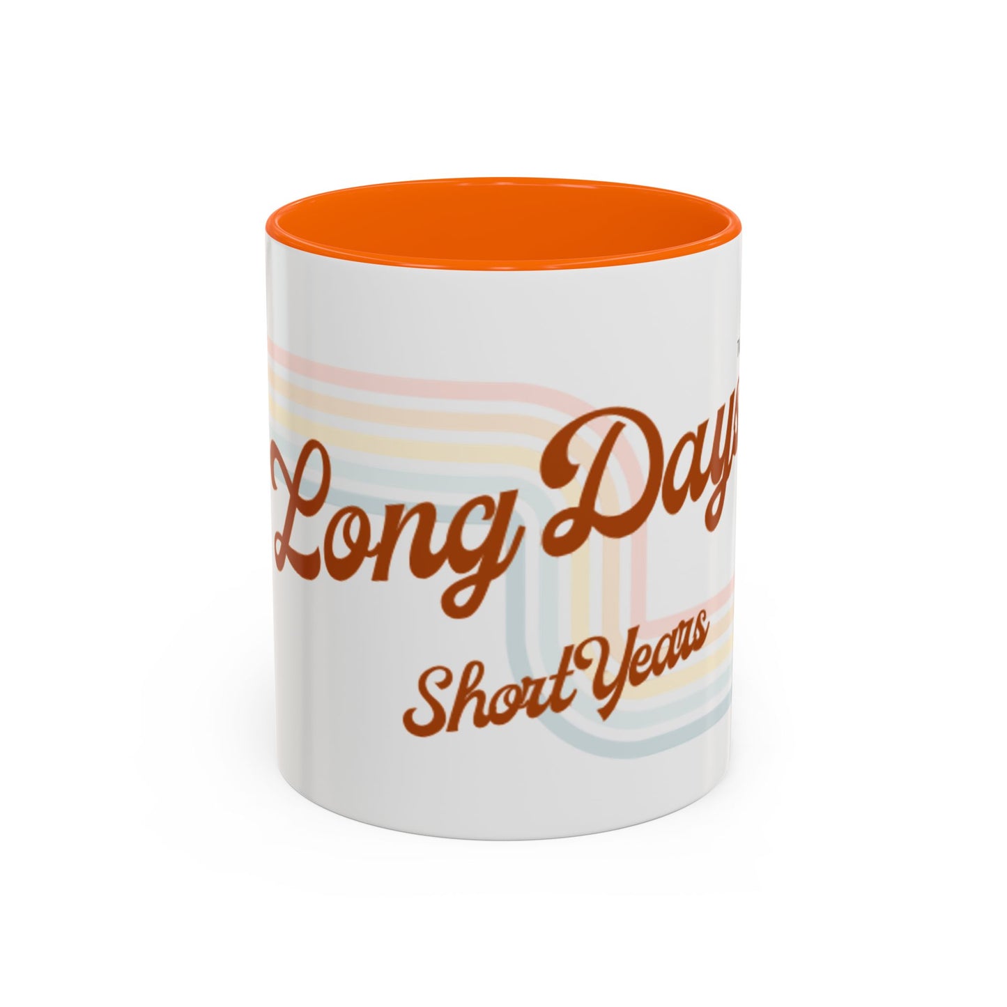 Long Days Short Years Coffee Mug