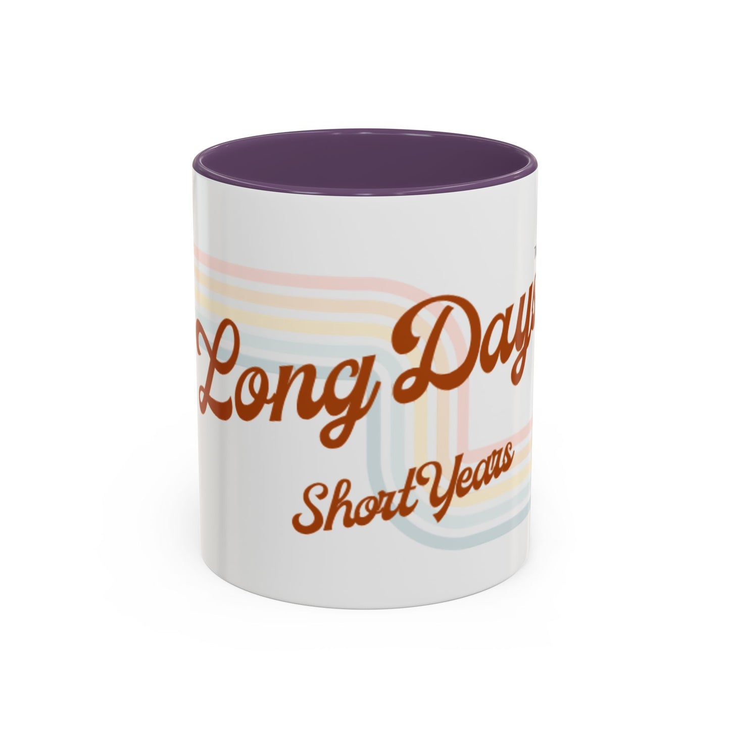 Long Days Short Years Coffee Mug