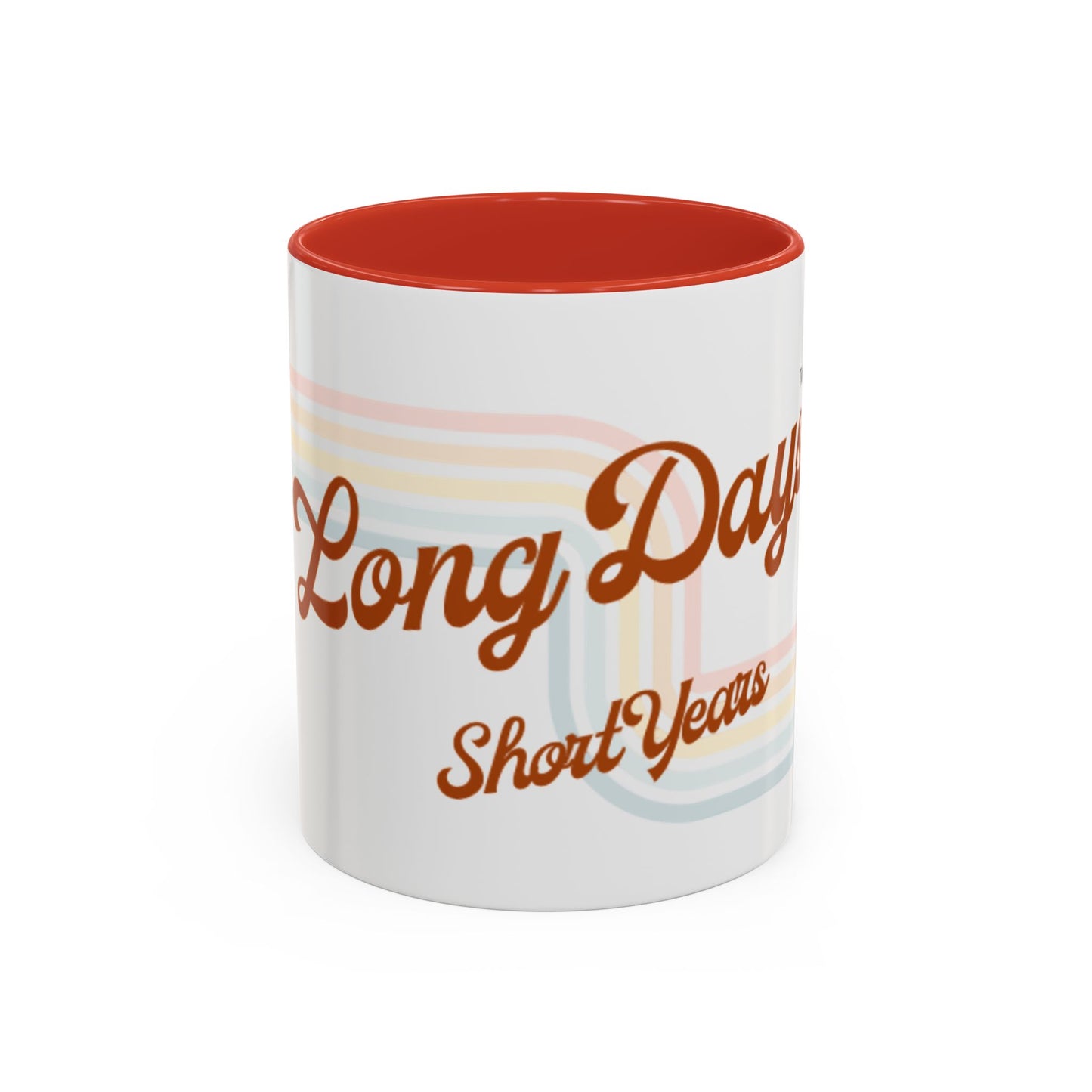 Long Days Short Years Coffee Mug