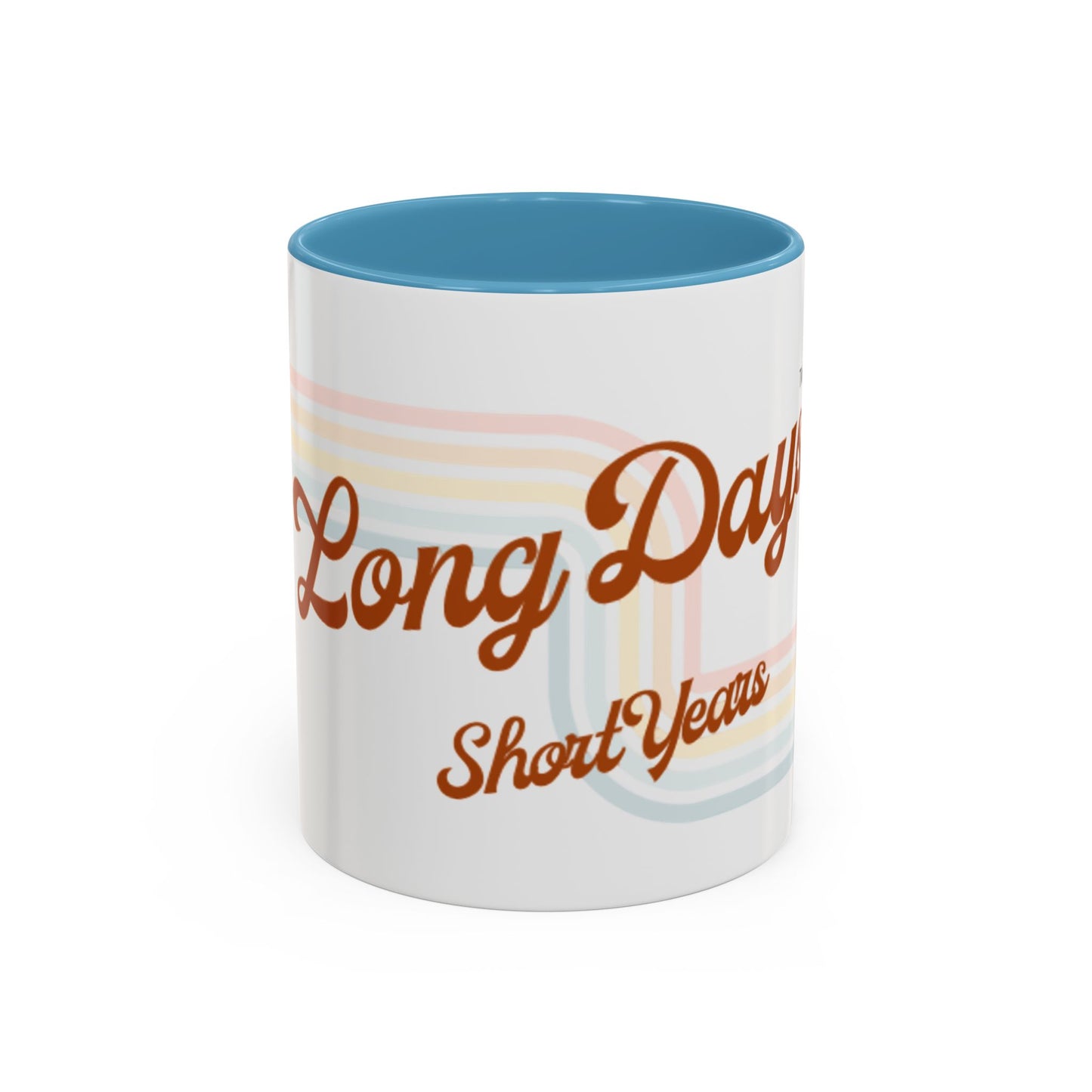 Long Days Short Years Coffee Mug